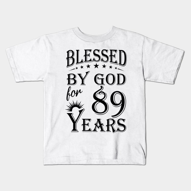 Blessed By God For 89 Years Kids T-Shirt by Lemonade Fruit